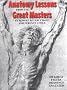 Anatomy Lessons from the Great Masters: 100 Great Figure Drawings Analysed