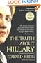 The Truth About Hillary: What She Knew, When She Knew It, and How Far She'll Go to Become President