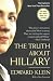 The Truth About Hillary: What She Knew, When She Knew It, and How Far She'll Go to Become President
