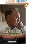 Nazarbayev and the Making of Kazakhstan: From Communism to Capitalism