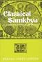 Classical Samkhya: An interpretation of its History and Meaning