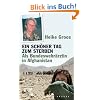 Ein schöner Tag zum Sterben: Als Bundeswehrärztin in Afghanistan Ein schöner Tag zum Sterben: Als Bundeswehrärztin in Afghanistan