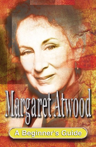 Margaret Atwood: a Beginner's Guide