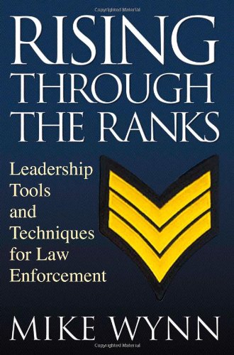 Rising Through the Ranks: Leadership Tools and Techniques for Law Enforcement