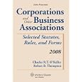 Corporations and Other Business Associations 2008: Selected Statutes, Rules, and Forms