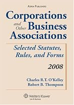 Corporations and Other Business Associations 2008: Selected Statutes, Rules, and Forms