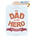 My Dad Is My Hero: Tributes to the Men Who Gave Us Life, Love, and Driving Lessons