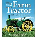 (THE FARM TRACTOR: 100 YEARS OF NORTH AMERICAN TRACTORS) BY Sanders, Ralph W.(Author)Paperback Aug-2009