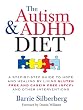 Autism & ADHD Diet: A Step-by-Step Guide to Hope and Healing by Living Gluten Free and Casein Free (GFCF) and Other Interventions