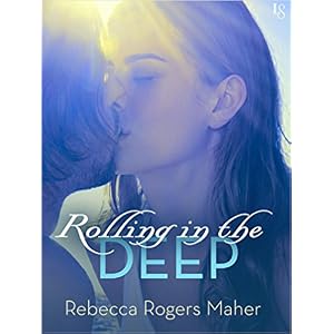 Rolling in the Deep by Rebecca Rogers Maher