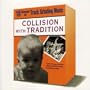 Collision with Tradition: 18 Bands of Truck Grinding Music
