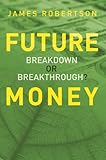 Future money : breakdown or breakthrough?