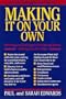 Making It on Your Own: Surviving and Thriving on the Ups and Downs of Being Your Own Boss