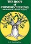 Root of Chinese Chi Kung the Secrets Of (Ymaa Chi Kung Series, #1)