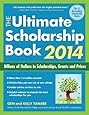 The Ultimate Scholarship Book 2014: Billions of Dollars in Scholarships, Grants and Prizes (Ultimate Scholarship Book: Billions of Dollars in Scholarships,)
