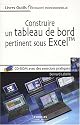 Construire un tableau de bord pertinent sous Excel : Théorie, méthodologie et mise en oeuvre (1Cédérom)