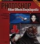 Photoshop Filter Effects Encyclopedia: The Hands-On Desktop Reference for Digital Photographers (O'Reilly Digital Studio)