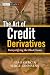 The Art of Credit Derivatives: Demystifying the Black Swan (The Wiley Finance Series)
