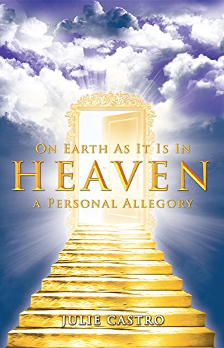 On Earth as It Is in Heaven: A Personal Allegory