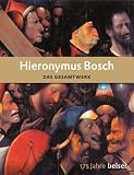Hieronymus Bosch: Das Gesamtwerk - Hieronymus Bosch