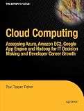 Cloud Computing: Assesing Azure, Amazon EC2, Google App Engine and Hadoop for IT Decision Making and Developer Career Growth
