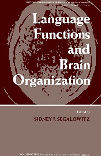 Language Functions and Brain Organization (Perspectives in neurolinguistics, neuropsychology, and psycholinguistics)