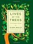 Lives of the Trees: An Uncommon History