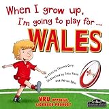 When I grow up, I'm going to play for ... Wales