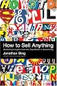 How to Sell Anything: Marketing Insights from the Top Minds in Advertising