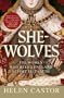 She-Wolves: The Women Who Ruled England Before Elizabeth