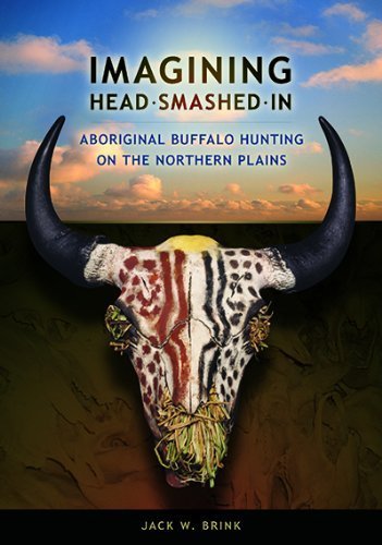 Imagining Head-Smashed-In: Aboriginal Buffalo Hunting on the Northern Plains (Athabasca University Press) by Brink, Jack W. (2008) Paperback