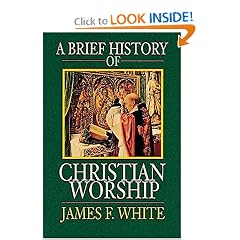 A Brief History of Christian Worship