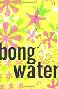 Bongwater