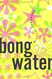 Bongwater