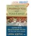 I Married You Not Your Family: And nine other relationship myths that will ruin your marriage