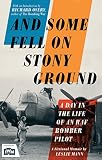 And some fell on stony ground : a day in the life of an RAF bomber pilot : a fictional memoir