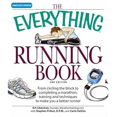 Everything Running Book: From circling the block to completing a marathon, training and techniques to make you a better runner (Everything Series)
