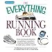 Everything Running Book: From circling the block to completing a marathon, training and techniques to make you a better runner (Everything Series)