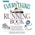 Everything Running Book: From circling the block to completing a marathon, training and techniques to make you a better runner (Everything Series)