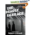 The Deadly Embrace: A World War II Thriller by  Robert J. Mrazek