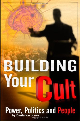Building Your Cult: Power, Politics and People Book Image