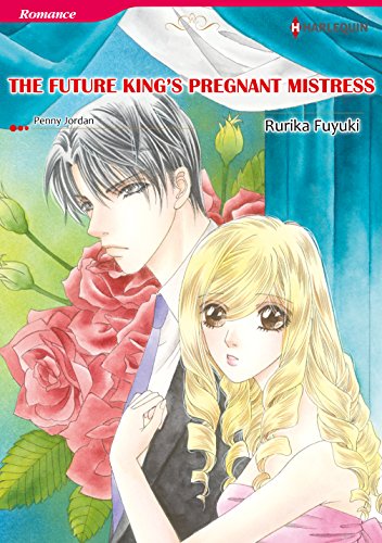 THE FUTURE KING'S PREGNANT MISTRESS - The Royal House of Niroli 1 (Harlequin comics)