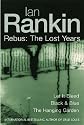 Ian Rankin: Three Great Novels: The Lost Years: Let It Bleed, Black & Blue, The Hanging Garden: "Let It Bleed", "Black and Blue", "The Hanging Garden"