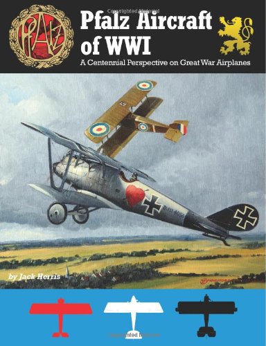 pfalz aircraft of wwi a centennial perspective on great war airplanes volume 5