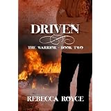 Driven (The Warrior Series) ~ Rebecca Royce