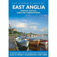 The Hidden Places of East Anglia (Hidden Places Travel Guides)
