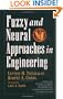 Fuzzy and Neural Approaches in Engineering (Adaptive and Learning Systems for Signal Processing, Communications and Control Series)