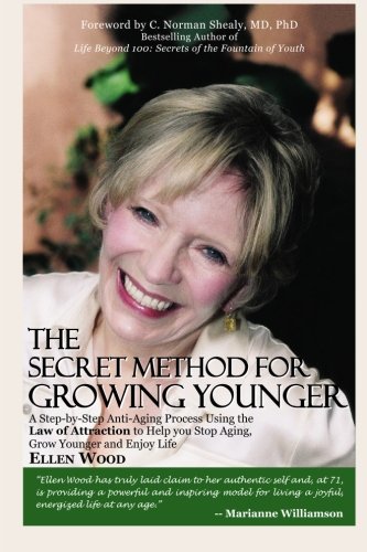 The Secret Method for Growing Younger: A Step-by-Step Anti-Aging Process Using the Law of Attraction to Help You Stop Aging, Grow Younger, and Enjoy Life