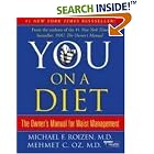 Click here to buy You: On A Diet: The Owner's Manual for Waist Management by Mehmet C. Oz and Michael F. Roizen.