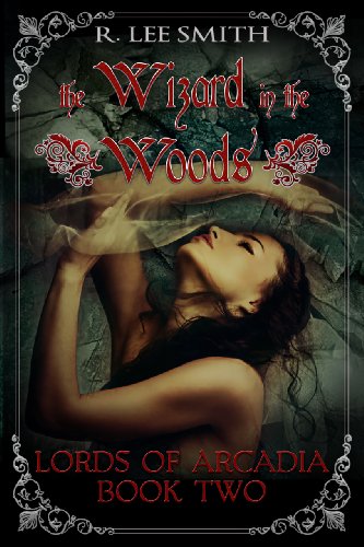 The Wizard in the Woods (Lords of Arcadia Book 2)